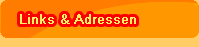 Adressen, Links...