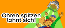 Ohren spitzen lohnt sich