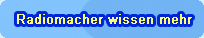 Radiomacher wissen mehr